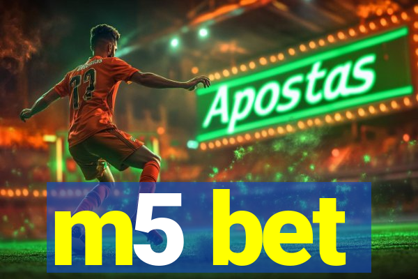 m5 bet